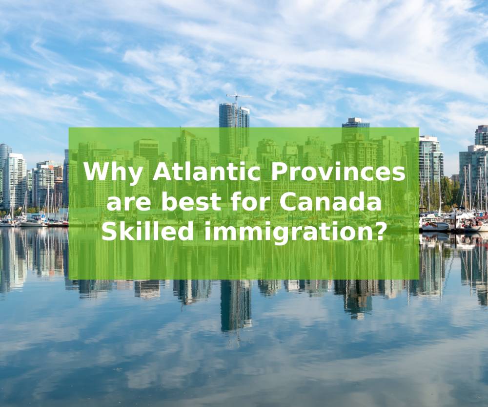 Why Atlantic Provinces are best for Canada Skilled immigration
