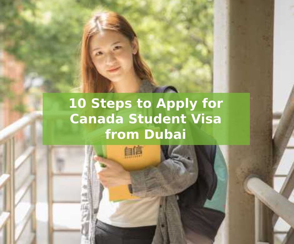 10 Steps to Apply for Canada Student Visa from Dubai